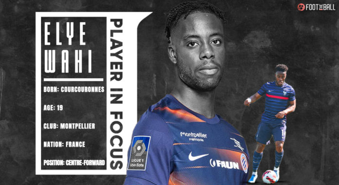 Sepe Elye Wahi Montpellier teenager wonderkid