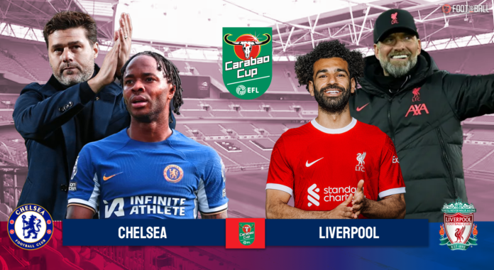 Chelsea vs Liverpool EFL Cup Final preview